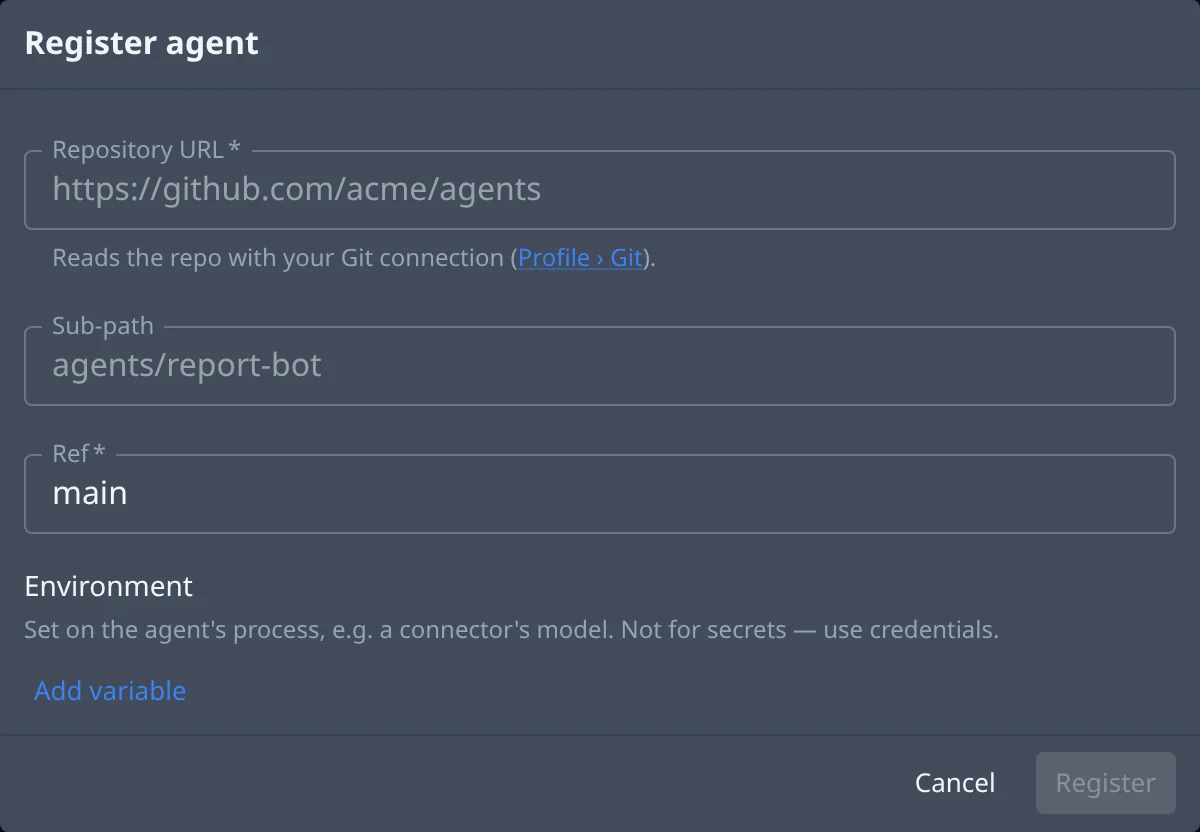The Register agent dialog on the Agents tab: the GitHub repository’s address, the sub-path that holds the agent, the ref to pin — main by default — and environment variables for the agent’s process, never for secrets.